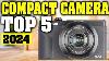 Top 5 Best Compact Camera 2024